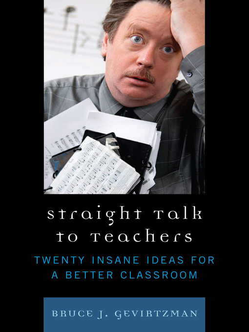 Title details for Straight Talk to Teachers by Bruce J. Gevirtzman - Available